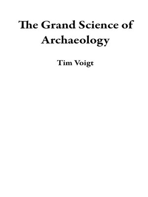 cover image of The Grand Science of Archaeology